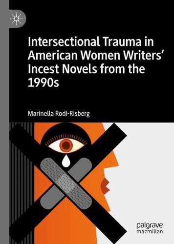 Intersectional Trauma in American Women Writers' Incest Novels from the 1990s.