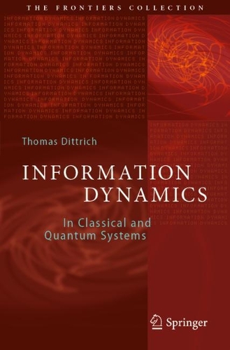Information Dynamics: In Classical and Quantum Systems. 2022 ed.