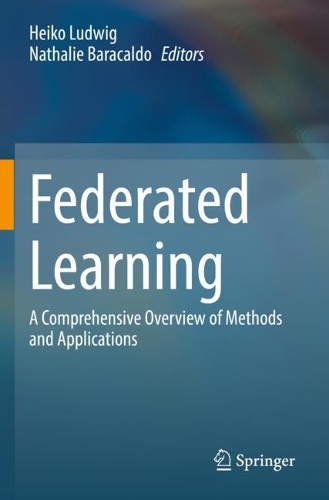 Federated Learning: A Comprehensive Overview of Methods and Applications. 2022 ed.
