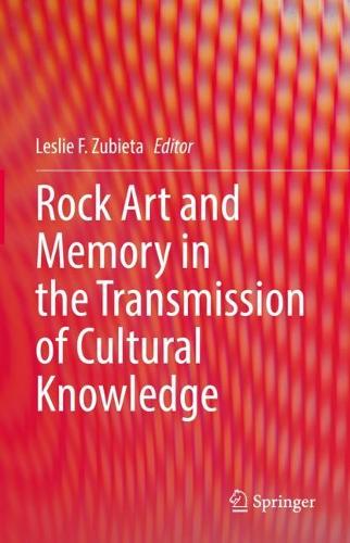 Rock Art and Memory in the Transmission of Cultural Knowledge. 2022 ed.