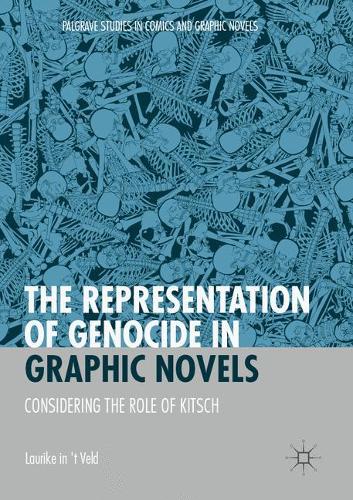 The Representation of Genocide in Graphic Novels: Considering the Role of Kitsch. 2019 ed.