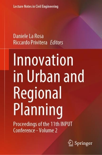 Innovation in Urban and Regional Planning: Proceedings of the 11th INPUT Conference - Volume 2. 2022 ed.