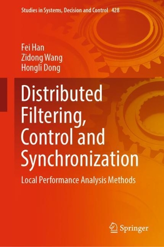 Distributed Filtering, Control and Synchronization: Local Performance Analysis Methods. 2022 ed.