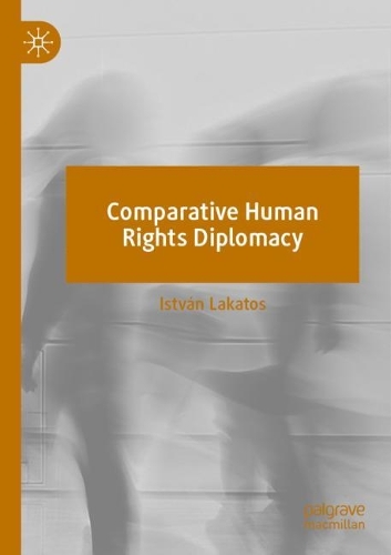 Comparative Human Rights Diplomacy. 2022 ed.