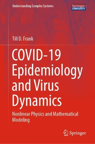 COVID-19 Epidemiology and Virus Dynamics: Nonlinear Physics and Mathematical Modeling. 2022 ed.