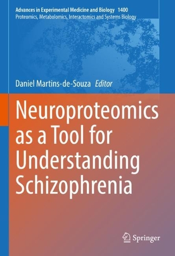Neuroproteomics as a Tool for Understanding Schizophrenia. 1st ed. 2022