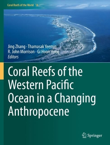 Coral Reefs of the Western Pacific Ocean in a Changing Anthropocene. 2022 ed.