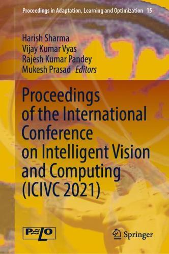 Proceedings of the International Conference on Intelligent Vision and Computing (ICIVC 2021). 2022 ed.