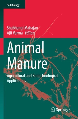 Animal Manure: Agricultural and Biotechnological Applications. 2022 ed.