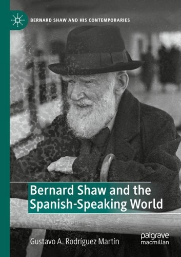 Bernard Shaw and the Spanish-Speaking World. 2022 ed.