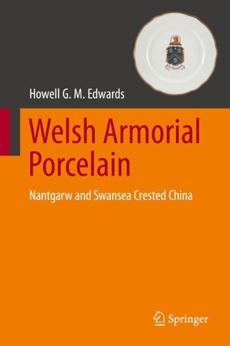 Welsh Armorial Porcelain: Nantgarw and Swansea Crested China. 2022 ed.