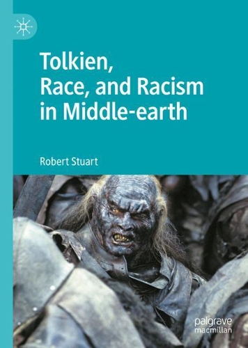 Tolkien, Race, and Racism in Middle-earth. 2022 ed.
