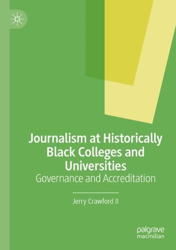 Journalism at Historically Black Colleges and Universities: Governance and Accreditation. 2022 ed.