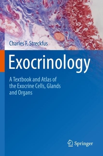 Exocrinology: A Textbook and Atlas of the Exocrine Cells, Glands and Organs. 2022 ed.
