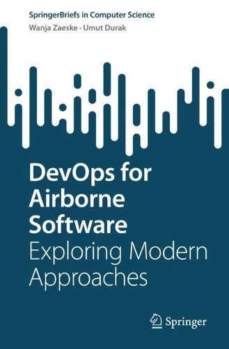 DevOps for Airborne Software: Exploring Modern Approaches. 1st ed. 2022