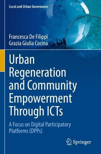 Urban Regeneration and Community Empowerment Through ICTs: A Focus on Digital Participatory Platforms (DPPs). 2022 ed.