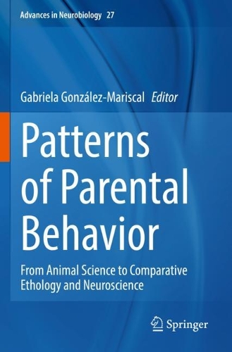 Patterns of Parental Behavior: From Animal Science to Comparative Ethology and Neuroscience. 2022 ed.