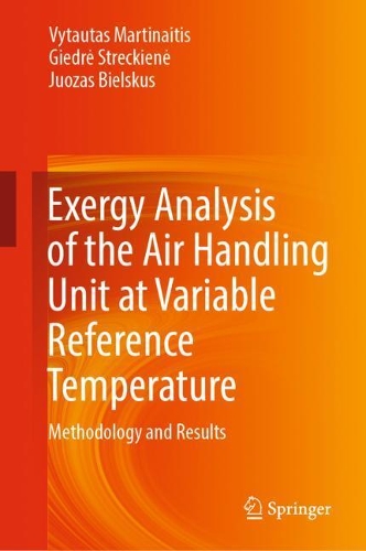 Exergy Analysis of the Air Handling Unit at Variable Reference Temperature: Methodology and Results. 2022 ed.
