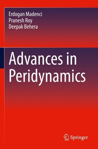 Advances in Peridynamics. 2022 ed.