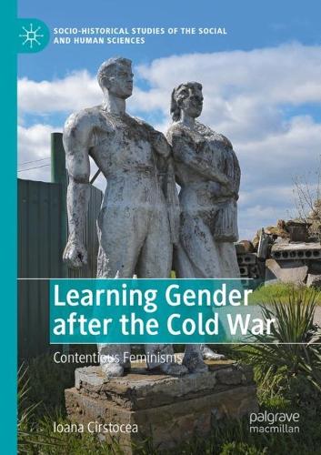 Learning Gender after the Cold War: Contentious Feminisms. 2022 ed.