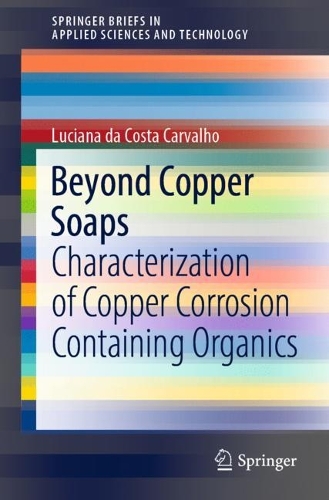 Beyond Copper Soaps: Characterization of Copper Corrosion Containing Organics. 2022 ed.