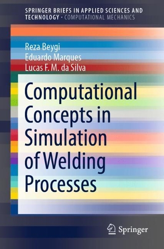 Computational Concepts in Simulation of Welding Processes. 1st ed. 2022