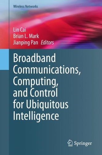 Broadband Communications, Computing, and Control for Ubiquitous Intelligence. 2022 ed.
