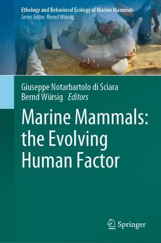 Marine Mammals: the Evolving Human Factor. 2022 ed.
