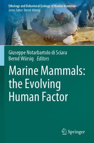 Marine Mammals: the Evolving Human Factor. 2022 ed.