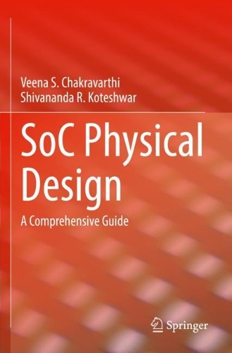 SoC Physical Design: A Comprehensive Guide. 2022 ed.