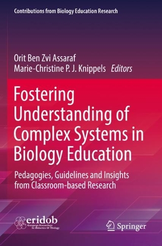 Fostering Understanding of Complex Systems in Biology Education: Pedagogies, Guidelines and Insights from Classroom-based Research. 2022 ed.
