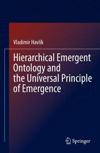 Hierarchical Emergent Ontology and the Universal Principle of Emergence. 2022 ed.