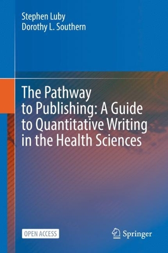 The Pathway to Publishing: A Guide to Quantitative Writing in the Health Sciences. 2022 ed.