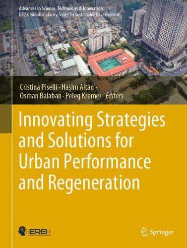 Innovating Strategies and Solutions for Urban Performance and Regeneration. 1st ed. 2022