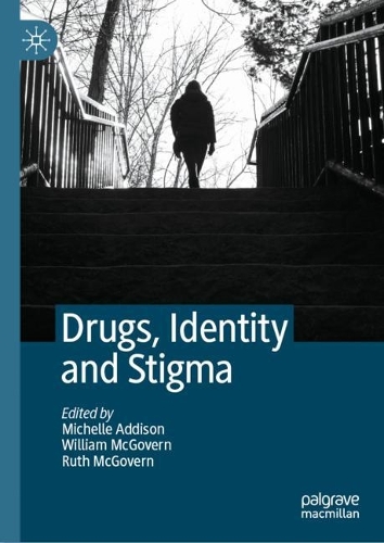 Drugs, Identity and Stigma.