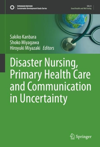 Disaster Nursing, Primary Health Care and Communication in Uncertainty. 2022 ed.