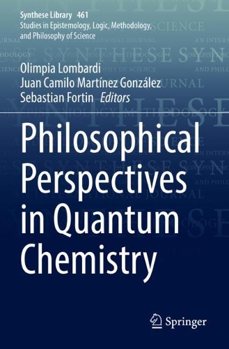 Philosophical Perspectives in Quantum Chemistry. 2022 ed.