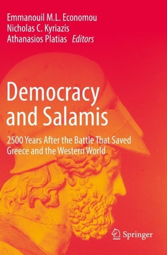 Democracy and Salamis: 2500 Years After the Battle That Saved Greece and the Western World. 2022 ed.