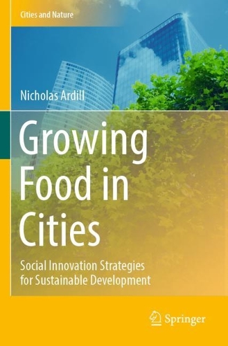 Growing Food in Cities: Social Innovation Strategies for Sustainable Development. 2022 ed.