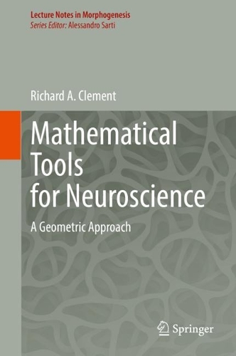 Mathematical Tools for Neuroscience: A Geometric Approach. 2022 ed.