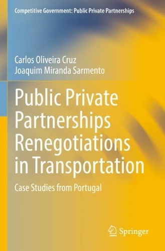 Public Private Partnerships Renegotiations in Transportation: Case Studies from Portugal. 2022 ed.