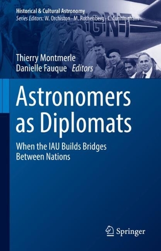 Astronomers as Diplomats: When the IAU Builds Bridges Between Nations. 2022 ed.