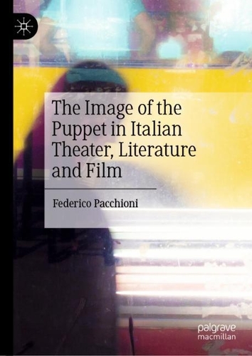 The Image of the Puppet in Italian Theater, Literature and Film. 1st ed. 2022
