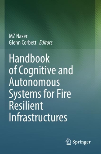 Handbook of Cognitive and Autonomous Systems for Fire Resilient Infrastructures. 2022 ed.