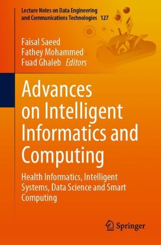 Advances on Intelligent Informatics and Computing: Health Informatics, Intelligent Systems, Data Science and Smart Computing. 1st ed. 2022
