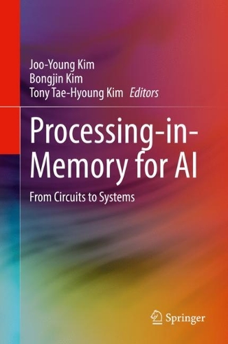 Processing-in-Memory for AI: From Circuits to Systems. 2023 ed.