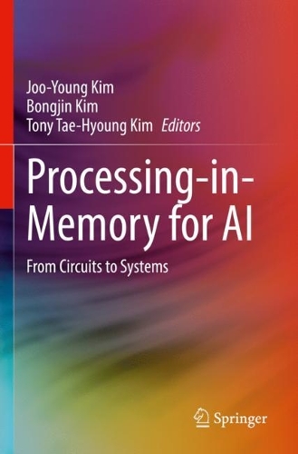 Processing-in-Memory for AI: From Circuits to Systems. 2023 ed.