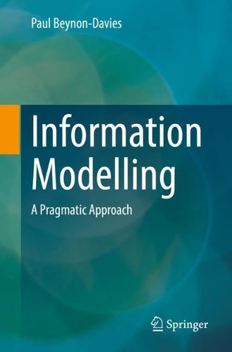 Information Modelling: A Pragmatic Approach. 1st ed. 2022