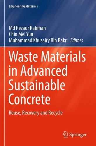 Waste Materials in Advanced Sustainable Concrete: Reuse, Recovery and Recycle. 2022 ed.