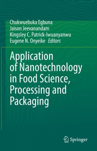 Application of Nanotechnology in Food Science, Processing and Packaging. 2022 ed.